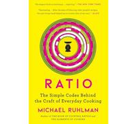Ratio: The Simple Codes Behind the Craft of Everyday Cooking: Volume 1