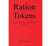 Ration Tokens of the United States and Canada: Decoded
