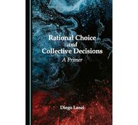 Rational Choice and Collective Decisions: A Primer