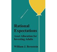 William J Bernstein Rational Expectations (Tascabile) Investing for Adults