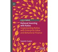 Rational Investing with Ratios: Implementing Ratios with Enterprise Value and Behavioral Finance