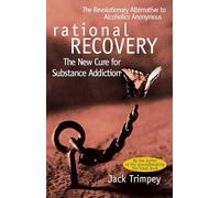 Rational Recovery: The New Cure for Substance Addiction