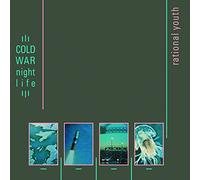Rational Youth - Cold War Night Life