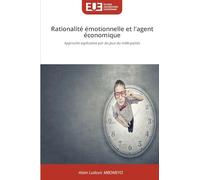 Rationalité émotionnelle et l'agent économique: Approche explicative par les jeux du mille-pattes