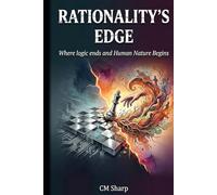 Rationality's Edge: Where Logic ends and Human Nature Begins