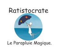 Ratistocrate: Le parapluie magique
