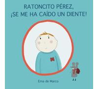 RATONCITO PEREZ, ¡SE ME HA CAIDO UN DIENTE!: cuento Ratoncito Pérez para 4, 5, 6 años incluye carta regalo Ratoncito Pérez.