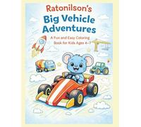 Ratonilson’s Big Vehicle Adventures: A Fun and Easy Coloring Book for Kids Ages 4-7