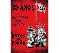 Ratos De Porao - 30 Anos Crucificados Pelo Sistema