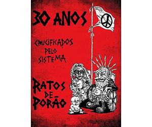 Ratos De Porao - 30 Anos Crucificados Pelo Sistema