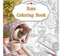 Rats Coloring Book: Cute Rats, Cozy Scenes and Heartwarming Moments to Color