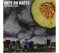 Rats On Rafts - Moon Is Big