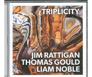 Rattigan, Jim Thomas Gould & Liam Noble - Triplicity
