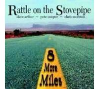 Rattle on the Stovepipe - 8 More Miles