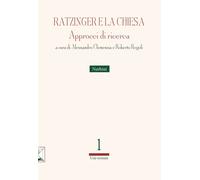 Ratzinger e la Chiesa. Approcci di ricerca - Clemenzia A. (cur.); Regoli R...