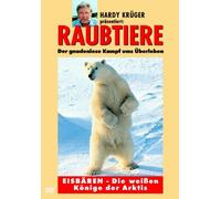 Raubtiere: Eisbären - Die weißen Könige der Ark.