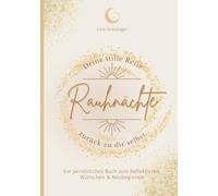 Rauhnächte - Deine stille Reise zurück zu dir selbst. Das Buch für Selbstfindung, Reflexion, Wünsche & Neuanfang: Praktisch als Journal zum selber ... Board & Reflexionsseiten | Perfekte Geschenke