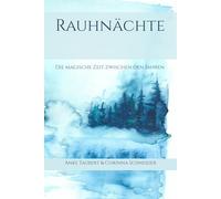 Rauhnächte: Die magische Zeit zwischen den Jahren