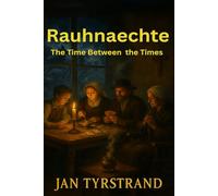 Rauhnaechte - The Time Between the Times: All You Have to Know About: Rauhnaechte, Rauhnaechte Rituals, German Witchcraft, German Folklore, Pagan ... Divination, Raunachts, Rauch Nights, Yule