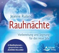 Rauhnächte: Vorbereitung und Segnung für das neue Jahr - 6 Meditationen