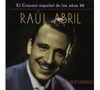 Raúl Abril - En qué quedamos
