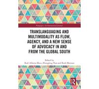 Raúl Alberto Mo Translanguaging and Multimodality as Flow, Agency, a (Tascabile)