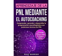 Raul Barrigo Aprendizaje de la PNL mediante el auto-coaching (Tascabile)