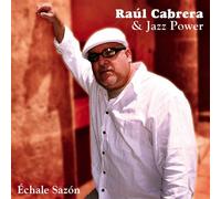 Raul Cabrera - Echale Sazon [ & Jazz Power]
