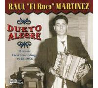 Raul 'El Ruco' Martinez Dueto Alegre: Historic First Recordings 1948 - 1956 (CD)