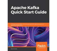 Raúl Estrada Apache Kafka Quick Start Guide (Tascabile)