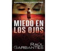 Raúl Garbantes Miedo en los ojos (Tascabile)