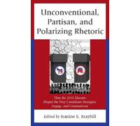 Raul Madrid Jr. Unconventional, Partisan, and Polarizing Rhetoric (Tascabile)