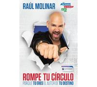Raul Molinar Rompe tu círculo. Porque tú eres el autor de tu destino (Tascabile)