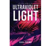 Raul Palma In This World of Ultraviolet Light (Tascabile)