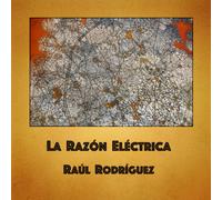 RAÚL RODRIGUEZ LA RAZON ELECTRICA CD NUOVO
