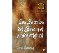 Raúl Rodríguez Los secretos del sexo y el pecado original (Tascabile)