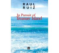 Raul Ruiz In Pursuit of Treasure Island (Tascabile)