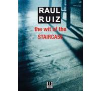 Raul Ruiz The Wit of the Staircase (Tascabile)