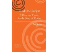 Raul Sanchez Inside the Subject (Tascabile) Studies in Writing and Rhetoric