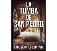 Raúl Sánchez Quintana La Tumba de San Pedro (Tascabile)