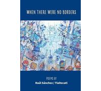 Raúl Sánchez When There Were No Borders (Tascabile)