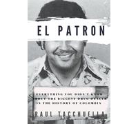 Raul Tacchuella El Patron: Everything You Didn't Know About the Bigg (Tascabile)