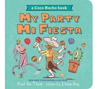 Raul the Third My Party, Mi Fiesta: A Coco Rocho Book (Libro di cartone)