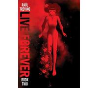 Raul Trevino Live Forever Volume 2 (Tascabile) Live Forever