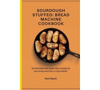 Raul Wyatt Sourdough Stuffed (Tascabile)