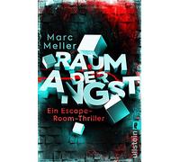 Raum der Angst: Ein Escape-Room-Thriller | Wendungsreicher Thriller mit einem beklemmenden Setting: Escape Rooms