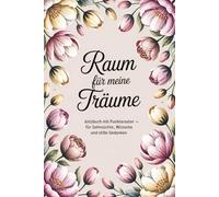 Raum für meine Träume: Notizbuch Punkteraster - für Sehnsüchte, Wünsche und Stille Gedanken
