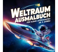 Raumschiffe Ausmalbuch - Für kleine Astronauten ab 4 Jahren mit 50 astrogigantischen Ausmalbildern