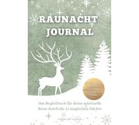 Raunacht Journal: Das Begleitbuch für deine spirituelle Reise durch die 12 magischen Nächte | Workbook mit Planungstools, Räuchertipps, Meditationen & ... nur für dich | Krafttier: Mystik Hirsch Cover
