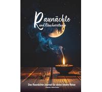 Raunächte und Räucherrituale: Dein Raunächte-Journal für deine innere Reise